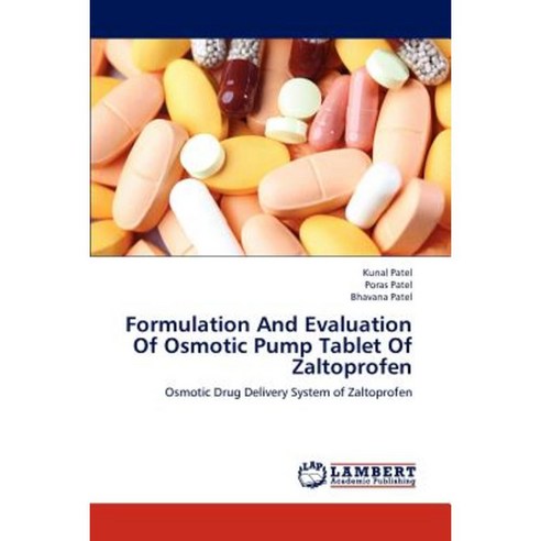 Formulation and Evaluation of Osmotic Pump Tablet of Zaltoprofen Paperback, LAP Lambert Academic Publishing