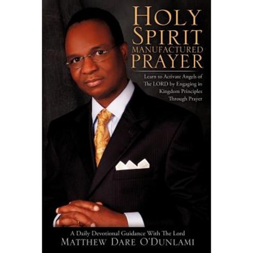 Holy Spirit Manufactured Prayer Paperback, Xulon Press