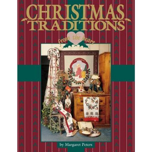 Christmas Traditions from the Heart V1 - Print on Demand Edition Paperback, C&T Publishing