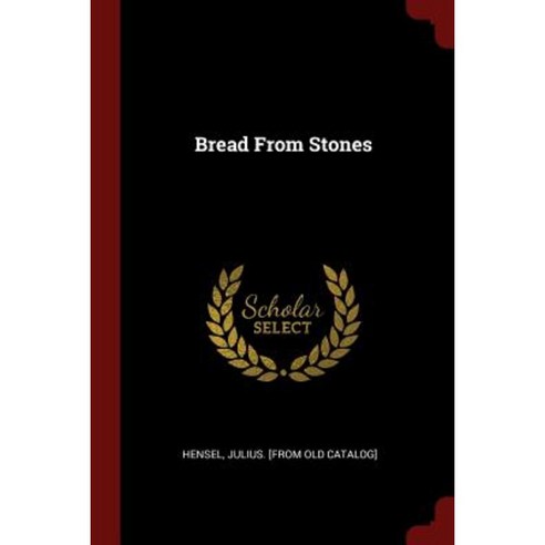Bread from Stones Paperback, Andesite Press