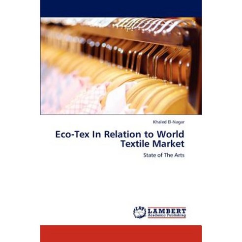 Eco-Tex in Relation to World Textile Market Paperback, LAP Lambert Academic Publishing