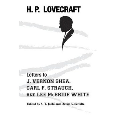 Letters to J. Vernon Shea Carl F. Strauch and Lee McBride White Paperback, Hippocampus Press