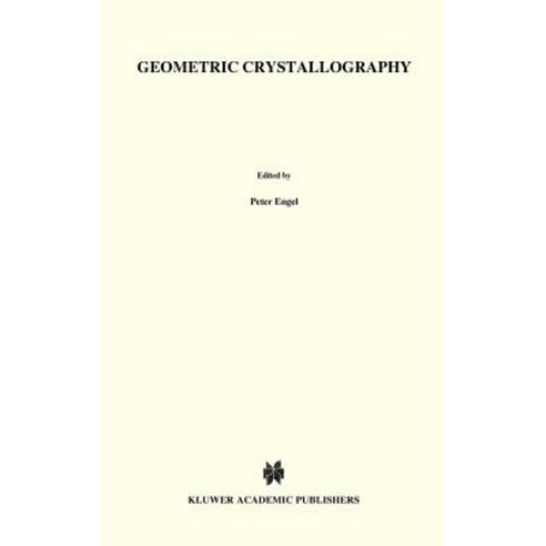 Geometric Crystallography: An Axiomatic Introduction to Crystallography Hardcover, Springer