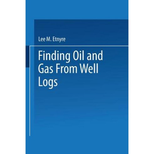 Finding Oil and Gas from Well Logs Paperback, Springer