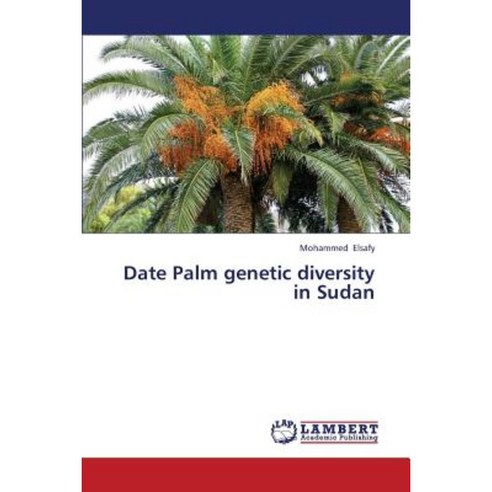 Date Palm Genetic Diversity in Sudan Paperback, LAP Lambert Academic Publishing
