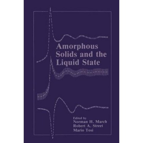 Amorphous Solids and the Liquid State Paperback, Springer