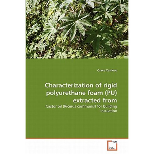 Characterization of Rigid Polyurethane Foam (Pu) Extracted from Paperback, VDM Verlag