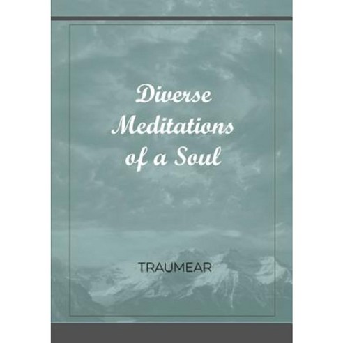 Diverse Meditations of a Soul Paperback, Lulu.com