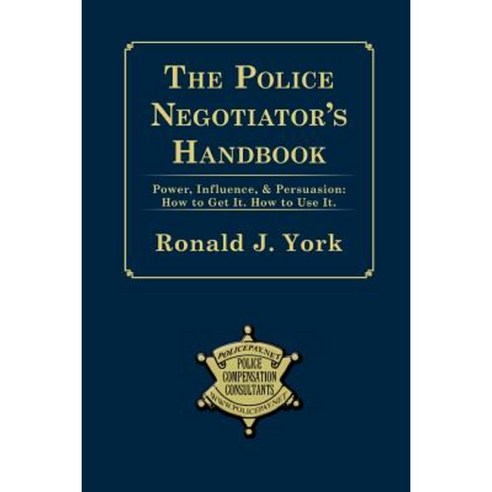 The Police Negotiator''s Handbook Paperback, Policepay.Net, Inc.