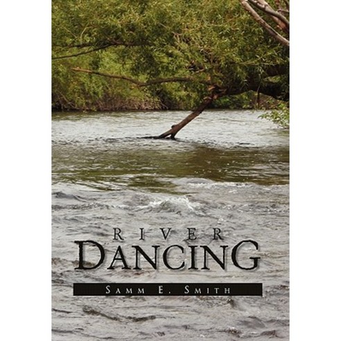 River Dancing Paperback, Xlibris Corporation