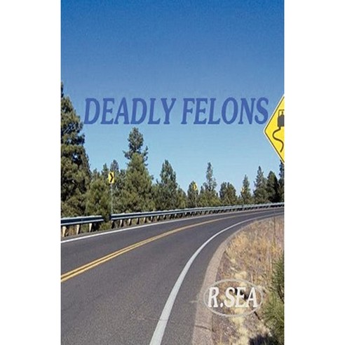 Deadly Felons Paperback, E-Booktime, LLC