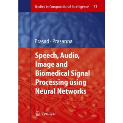 Speech Audio Image and Biomedical Signal Processing Using Neural Networks Hardcover, Springer