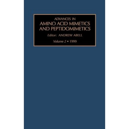 Advances in Amino Acid Mimetics and Peptidomimetics Hardcover, JAI Press