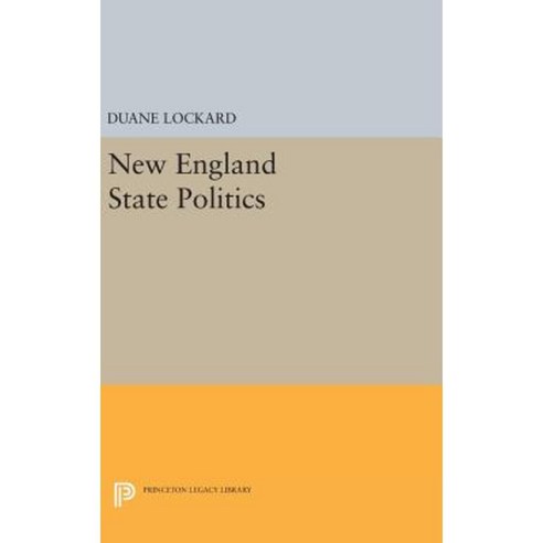 New England State Politics Hardcover, Princeton University Press