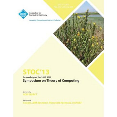 Stoc 13 Proceedings of the 2013 ACM Symposium on Theory of Computing Paperback