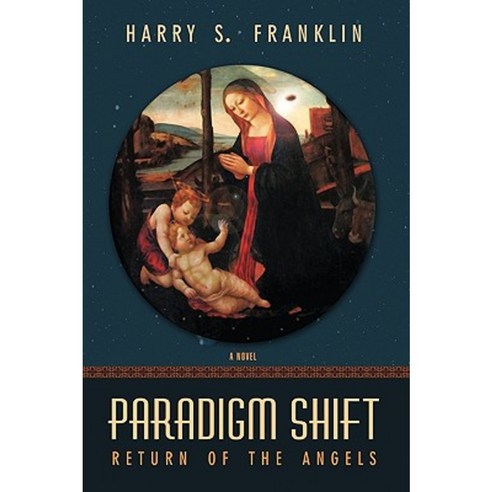 Paradigm Shift: Return of the Angels Paperback, iUniverse