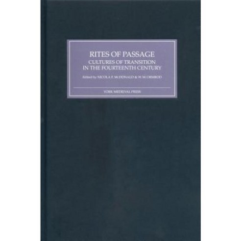 Rites of Passage: Cultures of Transition in the Fourteenth Century Hardcover, York Medieval Press
