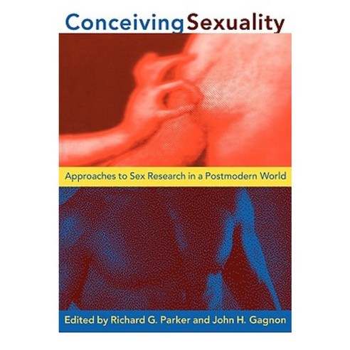 Conceiving Sexuality: Approaches to Sex Research in a Postmodern World Paperback, Routledge