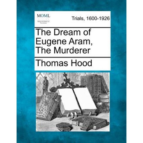 The Dream of Eugene Aram the Murderer Paperback, Gale Ecco, Making of Modern Law