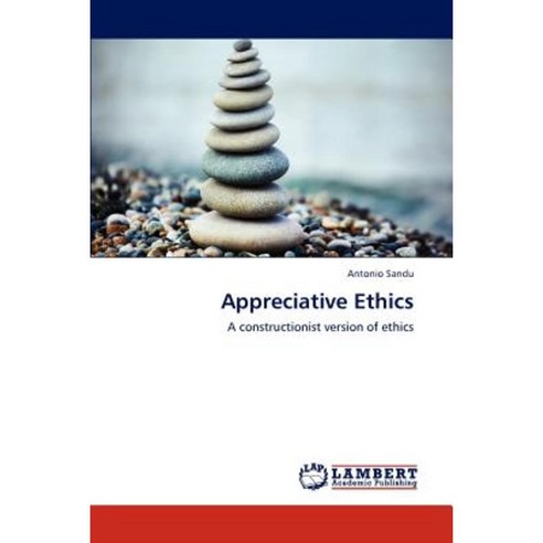 Appreciative Ethics Paperback, LAP Lambert Academic Publishing