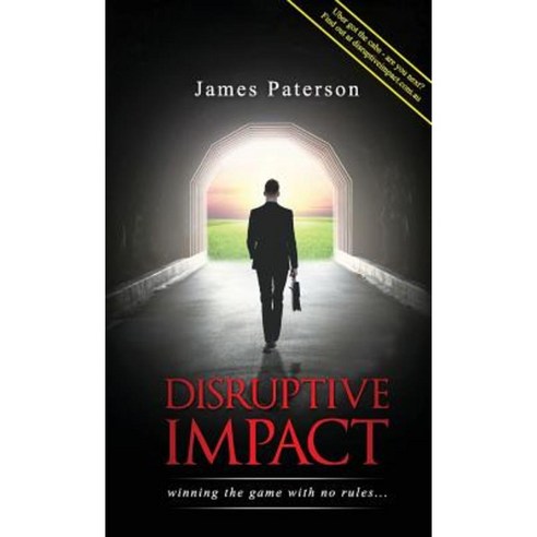 Disruptive Impact: - Winning the Game with No Rules... Hardcover, James Paterson Author