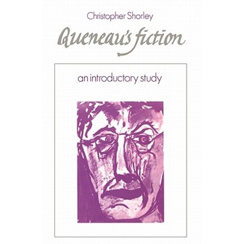 Queneau`s Fiction:An Introductory Study, Cambridge University Press
