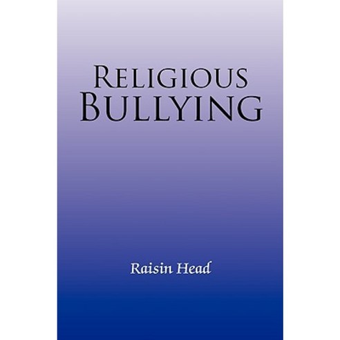 Religious Bullying Paperback, Xlibris Corporation