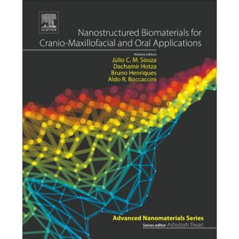 Nanostructured Biomaterials for Cranio-Maxillofacial and Oral Applications Paperback, Elsevier