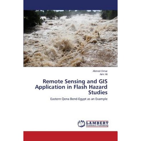 Remote Sensing and GIS Application in Flash Hazard Studies Paperback, LAP Lambert Academic Publishing