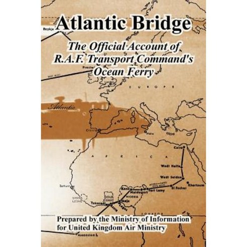 Atlantic Bridge: The Official Account of R.A.F. Transport Command''s Ocean Ferry Paperback, University Press of the Pacific