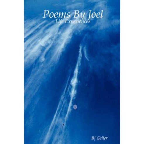 Poems by Joel: Life Experiences Paperback, Lulu.com