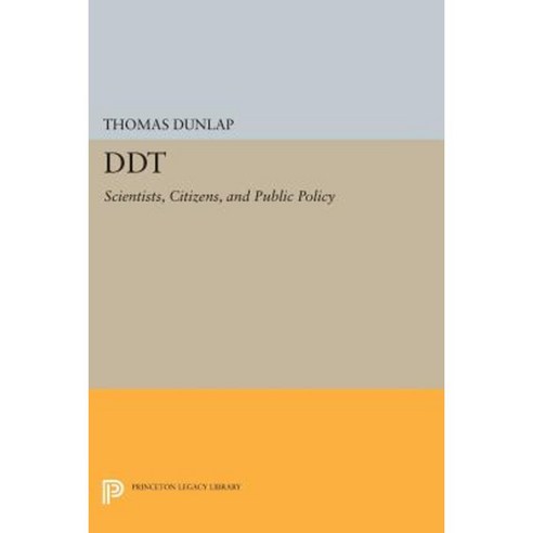 DDT: Scientists Citizens and Public Policy Paperback, Princeton University Press