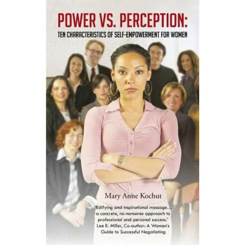 Power vs. Perception: Ten Characteristics of Self-Empowerment for Women Paperback, Authorhouse