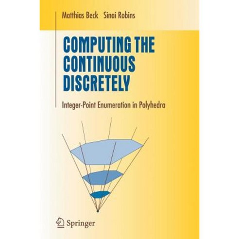 Computing the Continuous Discretely: Integer-Point Enumeration in Polyhedra Paperback, Springer