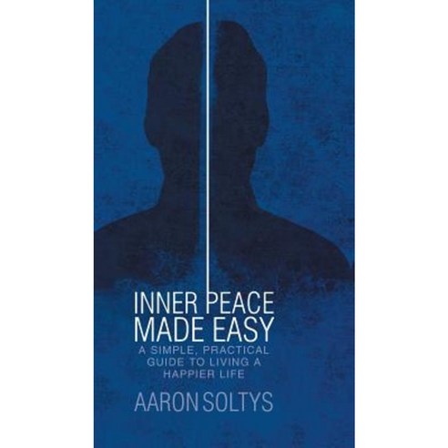 Inner Peace Made Easy Hardcover, FriesenPress