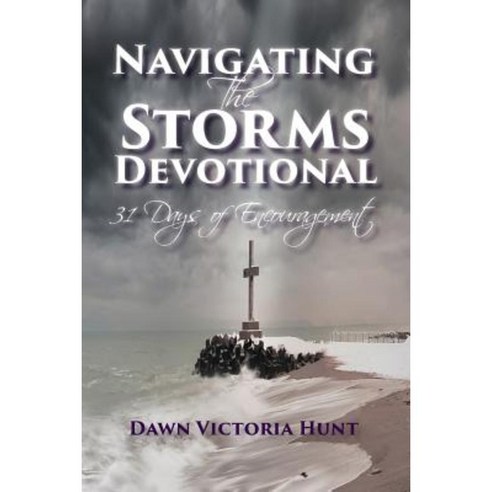 Navigating the Storms Devotional: 31 Days of Encouragement Paperback, Lulu.com