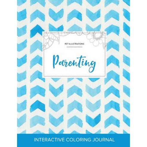 Adult Coloring Journal: Parenting (Pet Illustrations Watercolor Herringbone) Paperback, Adult Coloring Journal Press