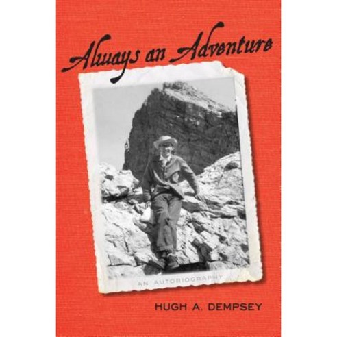 Always an Adventure: An Autobiography Paperback, University of Calgary Press