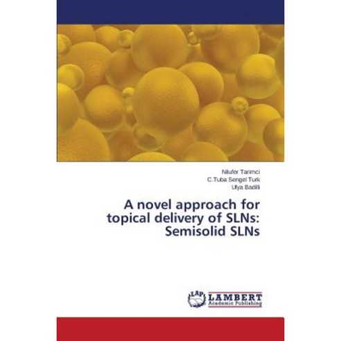 A Novel Approach for Topical Delivery of Slns: Semisolid Slns Paperback, LAP Lambert Academic Publishing