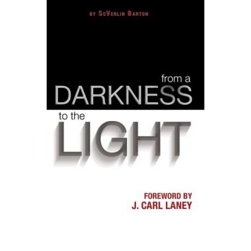 From a Darkness to the Light Hardcover, WestBow Press