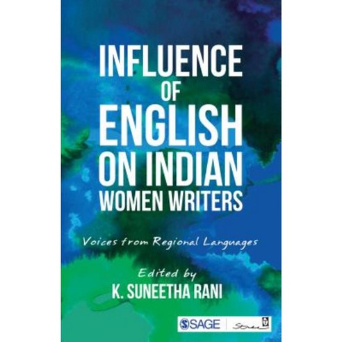 Influence of English on Indian Women Writers: Voices from Regional Languages Paperback, Sage Publications Pvt. Ltd