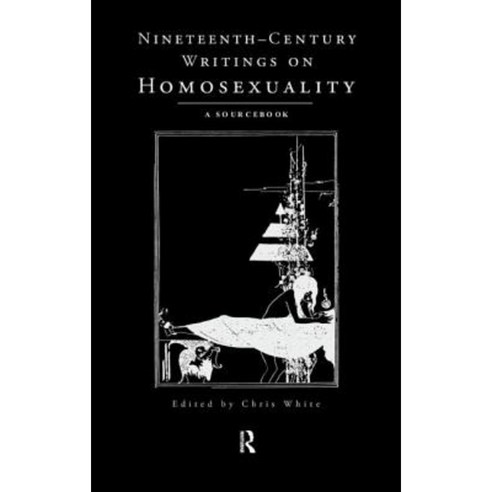 Nineteenth-Century Writings on Homosexuality: A Sourcebook Hardcover, Routledge
