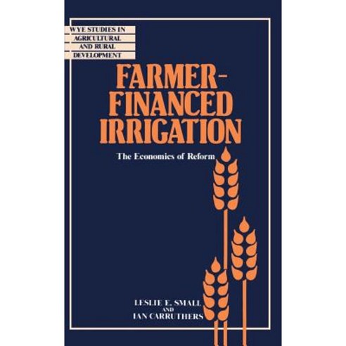 Farmer-Financed Irrigation: The Economics of Reform Hardcover, Cambridge University Press