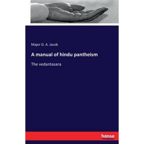 A Manual of Hindu Pantheism Paperback, Hansebooks