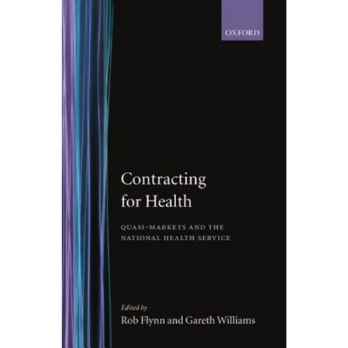 Contracting for Health: Quasi-Markets and the National Health Service Hardcover, OUP Oxford