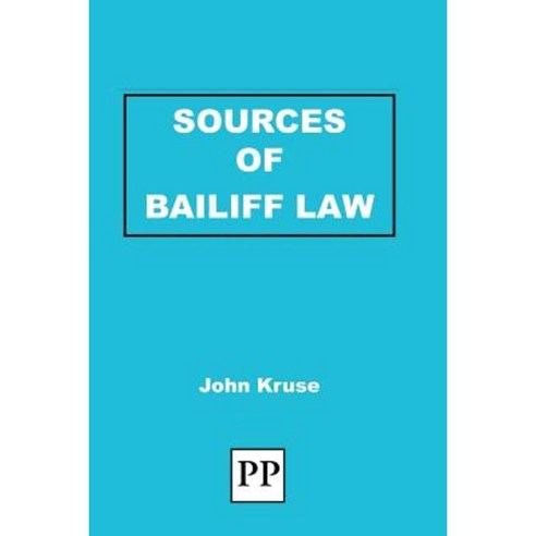 Sources of Bailiff Law Paperback, Xpl Law