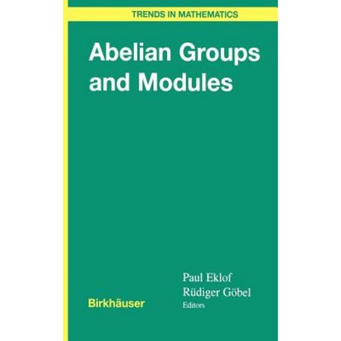 Abelian Groups and Modules: International Conference in Dublin August 10-14 1998 Hardcover, Birkhauser
