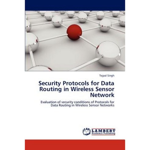 Security Protocols for Data Routing in Wireless Sensor Network Paperback, LAP Lambert Academic Publishing