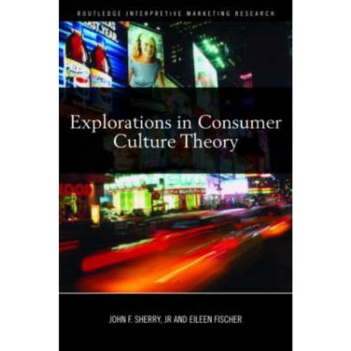 Explorations in Consumer Culture Theory Hardcover, Routledge