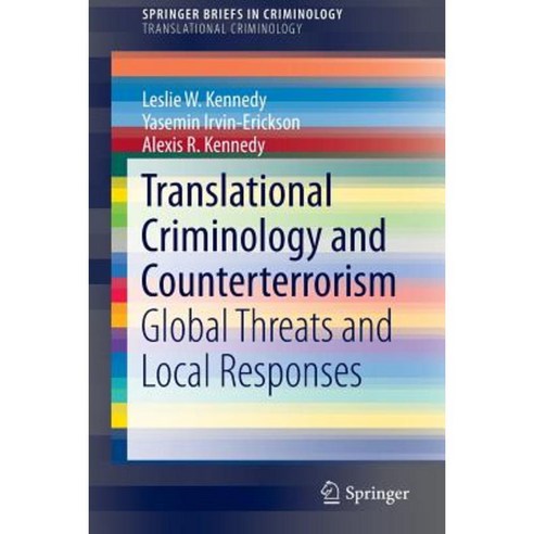 Translational Criminology and Counterterrorism: Global Threats and Local Responses Paperback, Springer